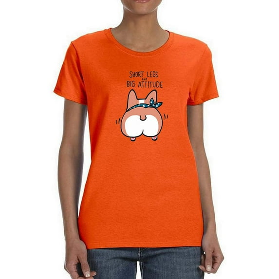 Short Legs Big Attitude Corgi T-Shirt Women -Image by Shutterstock, Female Medium