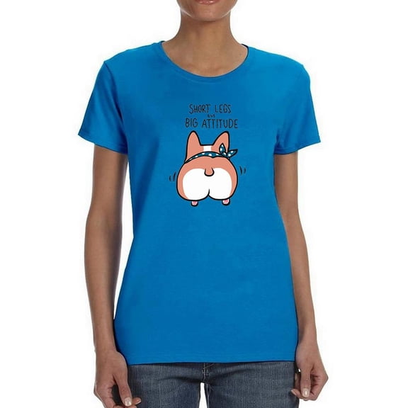 Short Legs Big Attitude Corgi T-Shirt Women -Image by Shutterstock, Female Small