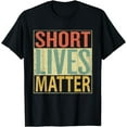 thumbnail image 1 of Short Lives Matter Shirt. Funny Vintage Short Persons Tee T-Shirt, 1 of 3