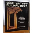thumbnail image 1 of Pre-Owned Short Log and Timber Building Book: A Handbook for Traditional and Modern Post and Beam Houses (Paperback) 0881790109 9780881790108, 1 of 1