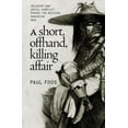 thumbnail image 1 of A Short, Offhand, Killing Affair: Soldiers and Social Conflict during the Mexican-American War, (Paperback), 1 of 1