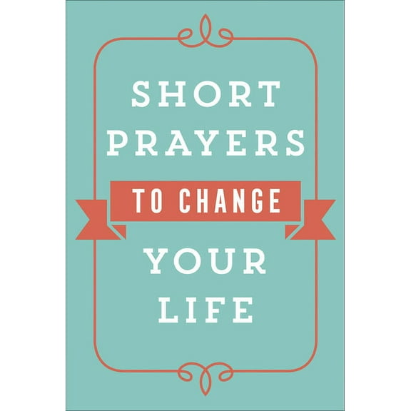 Short Prayers To Change Your Life