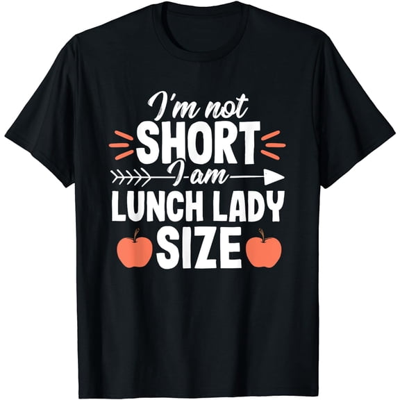 Short Quote School Lunch Lady Cafeteria Worker Women Tee T-Shirt