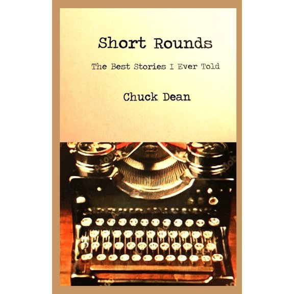 Short Rounds - The Best Stories I Ever Told, (Paperback)