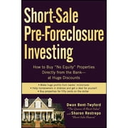Short-Sale Pre Foreclosure Investing How to Buy "No-Equity" Properties Directly from the Bank-- at Huge Discounts