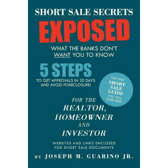 Short Sale Secrets Exposed: What The Banks Dont Want You To Know  Paperback  Joseph M Guarino