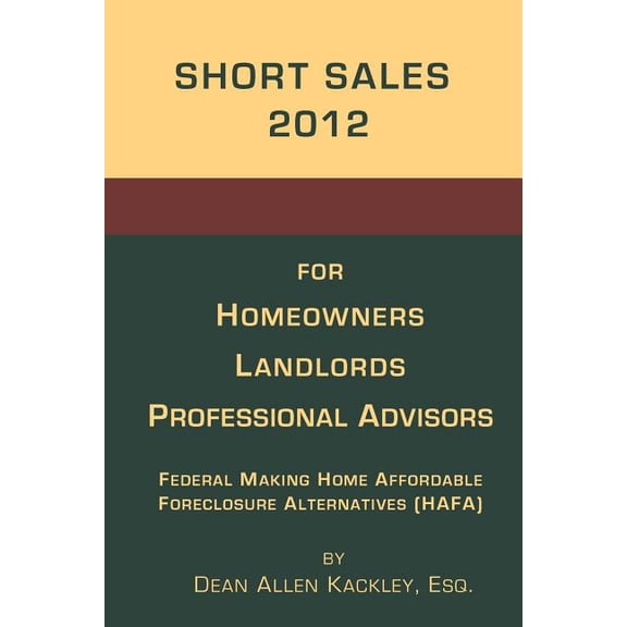 Short Sales 2012: for Homeowners Landlords Professional Advisors (Paperback)