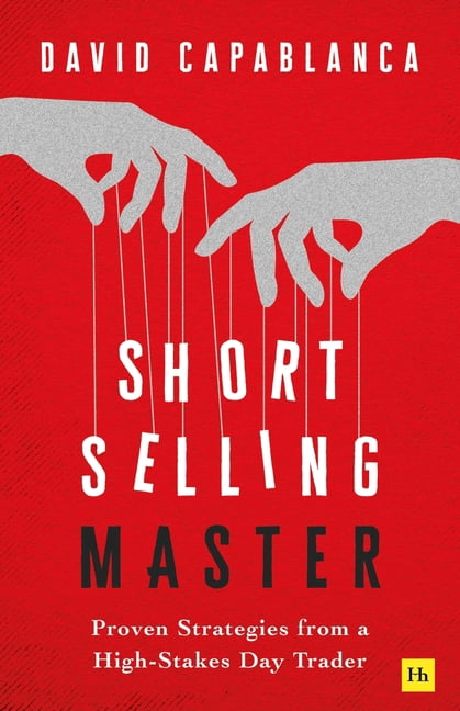 Short Selling Master: Proven Strategies from a High-Stakes Day Trader, (Paperback)