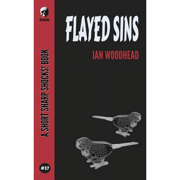 Short Sharp Shocks!: Flayed Sins (Paperback)