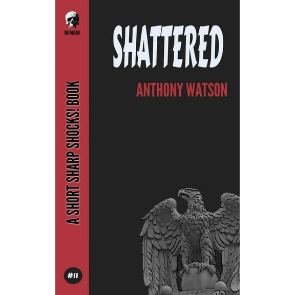 Short Sharp Shocks!: Shattered (Series #11) (Paperback)