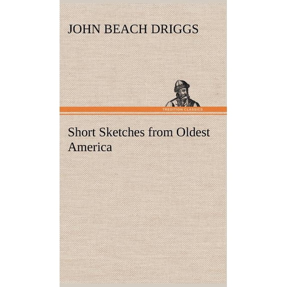 Short Sketches from Oldest America (Hardcover)