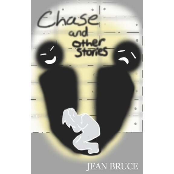 Chase: And Other Stories Short Stories Paperback 1733374825 9781733374828 Jean E Bruce