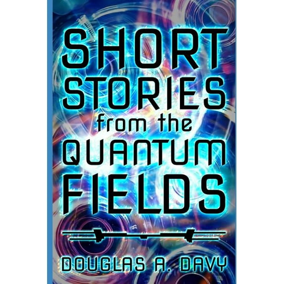 Short Stories From The Quantum Fields (Paperback)