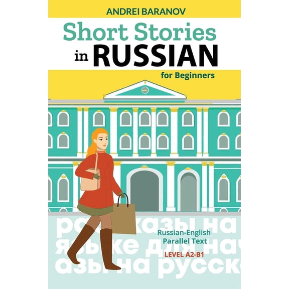 Short Stories in Russian for Beginners: Russian-English Parallel Text, Level A2-B1 (Paperback)