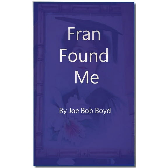 Short Stories Joe Wrote Fran Found Me, Book 1, (Hardcover)