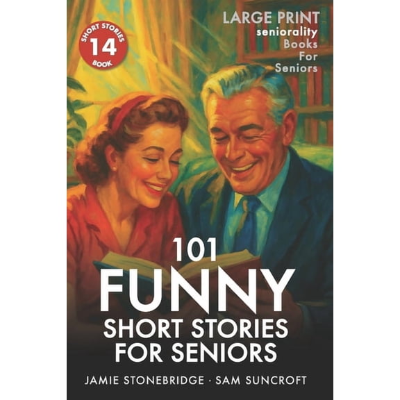 Short Stories for Seniors 101 Funny Short Stories for Seniors: Large Print easy to read book for Seniors with Dementia, Alzheimer's or memory, (Paperback)