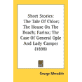 thumbnail image 1 of Short Stories : The Tale Of Chloe; The House On The Beach; Farina; The Case Of General Ople And Lady Camper (1898) (Paperback), 1 of 1