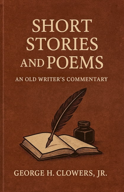 Short Stories and Poems: An Old Writer's Commentary, (Paperback)