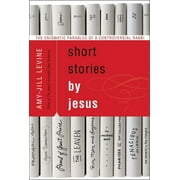 Short Stories by Jesus: The Enigmatic Parables of a Controversial Rabbi (Paperback)