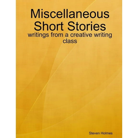 Short Stories by Steve Holmes, (Paperback)