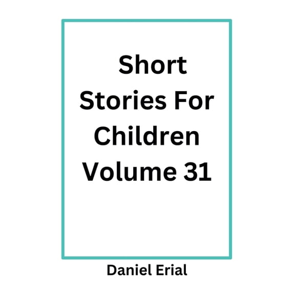 Short Stories for Children Short Stories For Children Volume 31, Book 31, (Paperback)