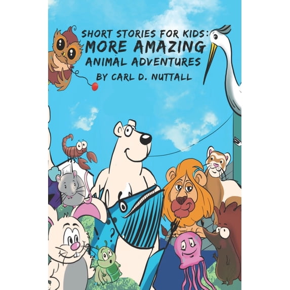 Short Stories for Kids: More Amazing Animal Adventures
