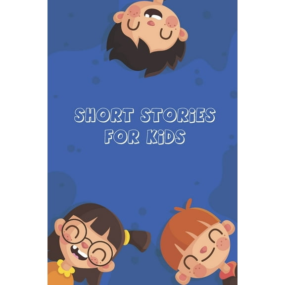 Short Stories for Kids: Short Stories for Children 4 - 12 years old (Paperback) by Brahim Stories