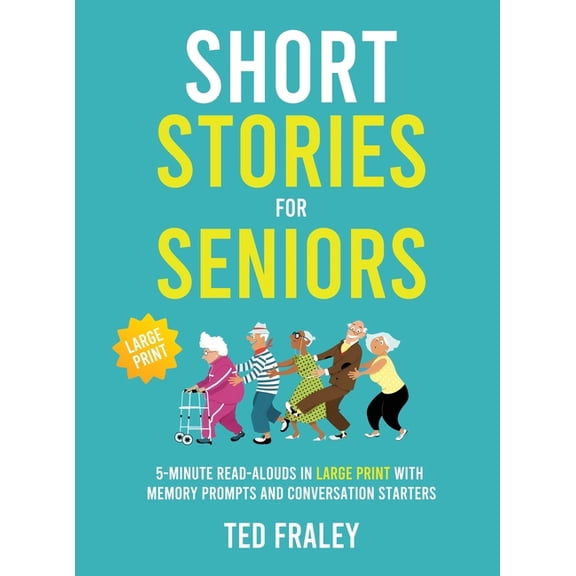 Short Stories for Seniors: 5-Minute Read-Alouds in Large Print with Memory Prompts and Conversation Starters, (Hardcover)