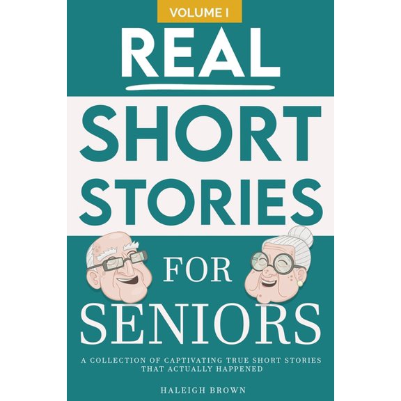 Short Stories for Seniors Real Short Stories for Seniors: A Compilation of True Short Stories for Elderly, Book 1, (Paperback)