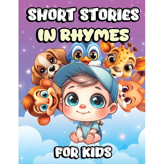 Short Stories in Rhymes for Kids: Lovely Bedtime Story Book with Simple and Beautiful Animal Illustrations, (Paperback)