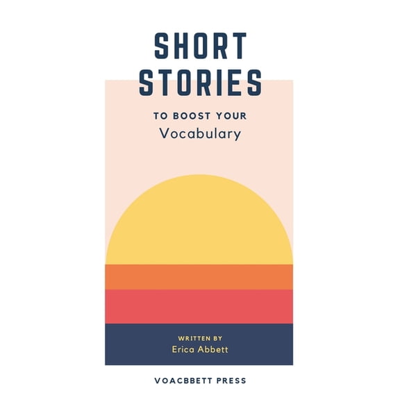Short Stories to Boost Your Vocabulary: An SAT Prep Compendium, (Paperback)