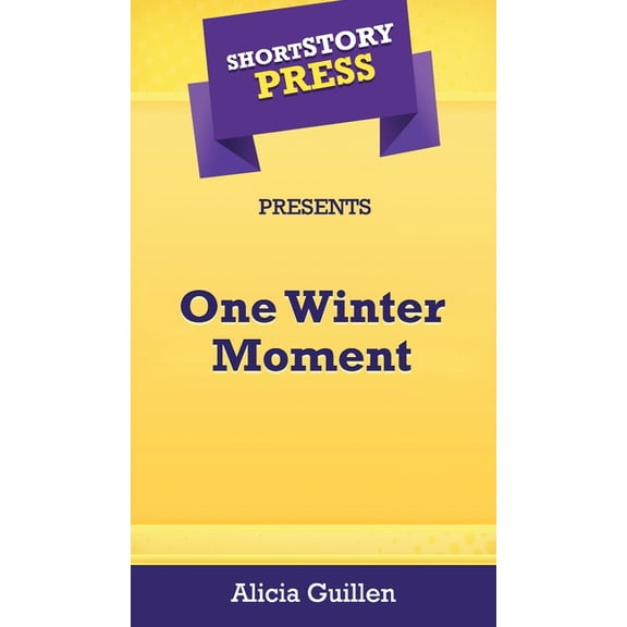 Short Story Press Presents One Winter Moment, (Hardcover)