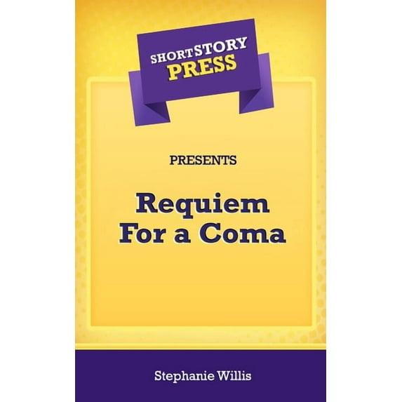 Short Story Press Presents Requiem For a Coma (Paperback)