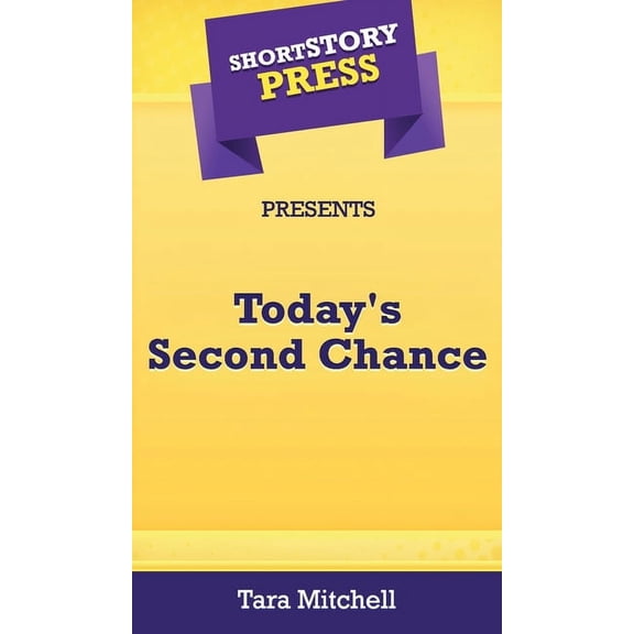 Short Story Press Presents Today's Second Chance, (Hardcover)