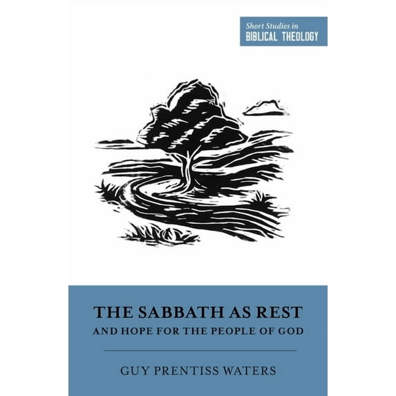 Short Studies in Biblical Theology The Sabbath as Rest and Hope for the People of God, (Paperback)