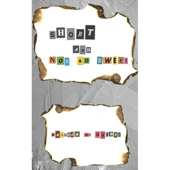 Short and Not So Sweet Paperback 1654773204 9781654773205 Meaghan M. Garner