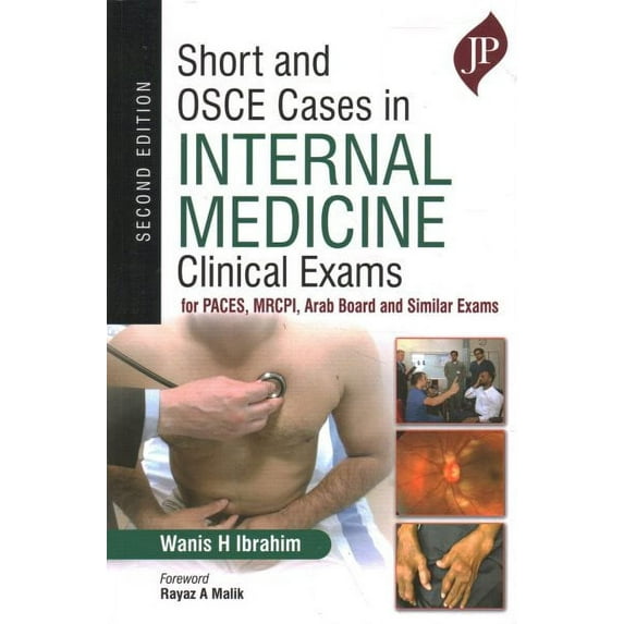 Short and OSCE Cases in Internal Medicine Clinical Exams : for Paces, Mrcpi, Arab Board and Similar Exams