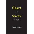 thumbnail image 1 of Short and Shorter Stories, (Paperback), 1 of 1