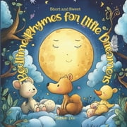 Short and Sweet Bedtime Rhymes for Little Dreamers, Paperback