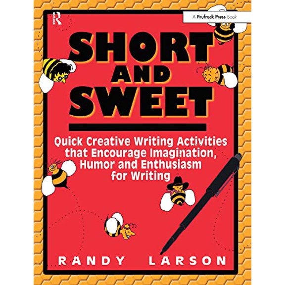 Pre-Owned Short and Sweet : Quick Creative Writing Activities That Encourage Imagination, Humor and Enthusiasm about Writing (Paperback) 9781877673191