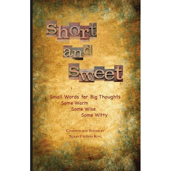 Short and Sweet: Small Words for Big Thoughts, (Paperback)