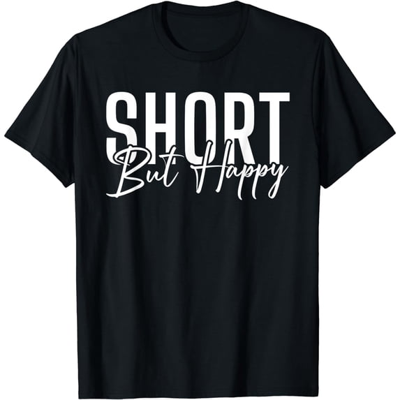 Short but Happy Short People T-Shirt