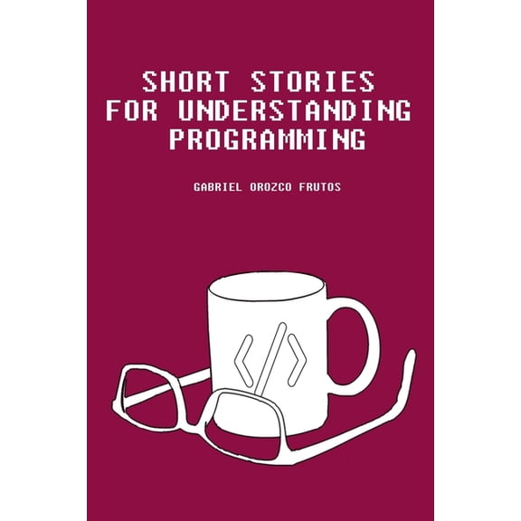 Short stories for understanding programming, (Paperback)