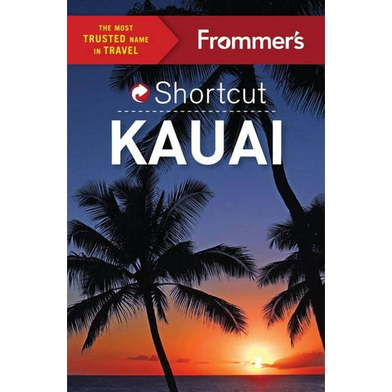 Shortcut Guide: Frommer's Shortcut Kauai (Paperback)