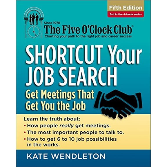 Pre-Owned Shortcut Your Job Search: Get Meetings That Get You the Job (The Five O'Clock Club) Paperback