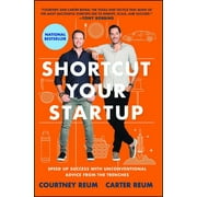 Shortcut Your Startup : Speed Up Success with Unconventional Advice from the Trenches (Paperback)
