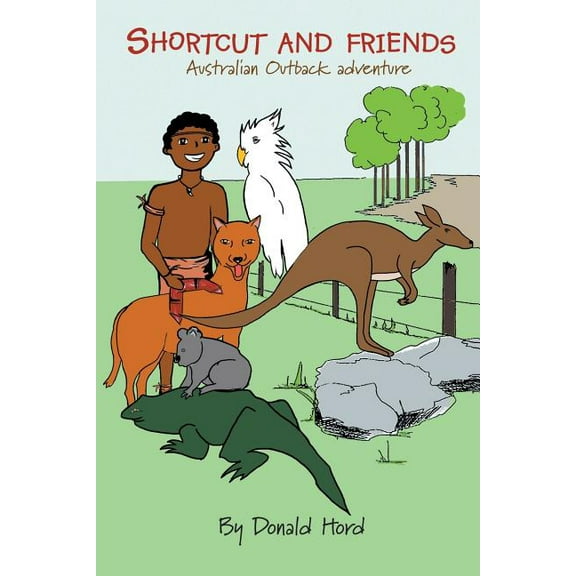 Shortcut and Friends: : Australian Outback Adventure, (Paperback)