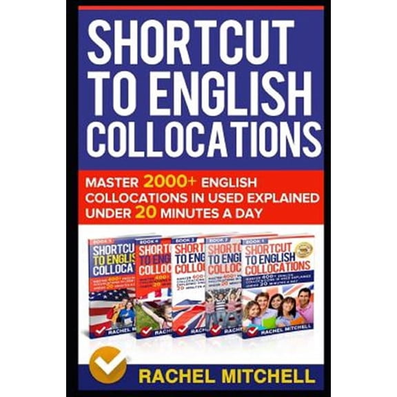Shortcut to English Collocations: Master 2000+ English Collocations in Used Explained Under 20 (Paperback) by Rachel Mitchell