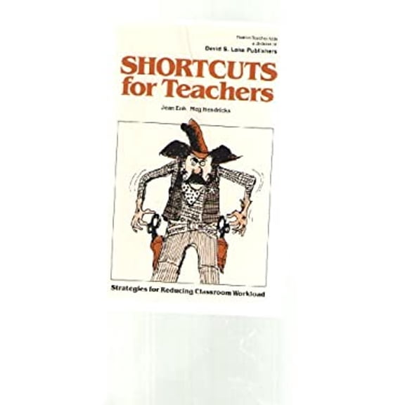 Pre-Owned Shortcuts for Teachers : Strategies for Reducing Classroom Workload (Paperback) 9780822463733