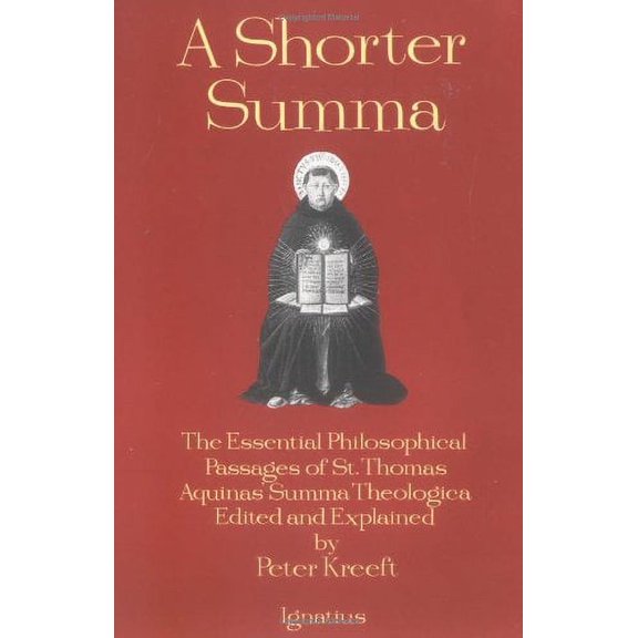 Pre-Owned Shorter Summa: The Essential Philosophical Passages of St. Thomas Aquinas' Summa Theologica Edited and Explained for Beginners Paperback